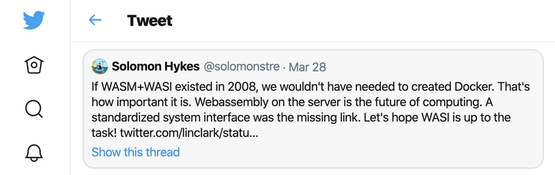 If WASM+WASI existed in 2008, we wouldn't have needed to create Docker. That's how important it is.